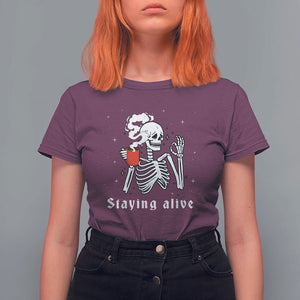 Funny Skull T Shirt For Women Staying Alive Skeleton Drink Coffee TS11 Maroon Print Your Wear