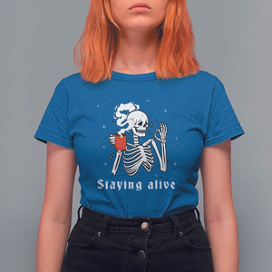 Funny Skull T Shirt For Women Staying Alive Skeleton Drink Coffee TS11 Royal Blue Print Your Wear