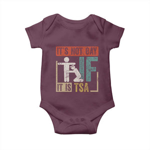 Funny Security Its Not Gay It Is TSA Baby Onesie Security Airline TS11 Maroon Print Your Wear