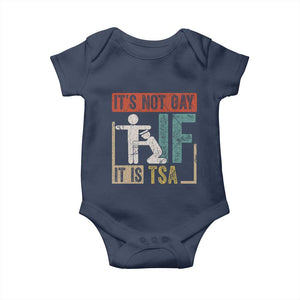 Funny Security Its Not Gay It Is TSA Baby Onesie Security Airline TS11 Navy Print Your Wear