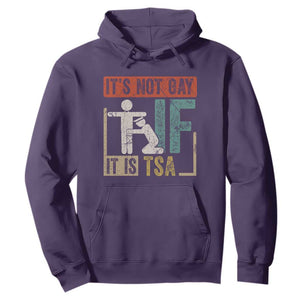 Funny Security Its Not Gay It Is TSA Hoodie Security Airline TS11 Purple Print Your Wear