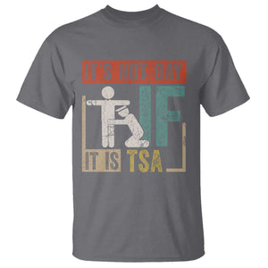 Funny Security Its Not Gay It Is TSA T Shirt Security Airline TS11 Charcoal Print Your Wear
