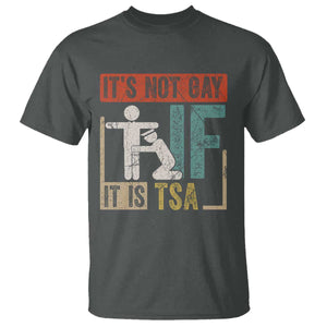 Funny Security Its Not Gay It Is TSA T Shirt Security Airline TS11 Dark Heather Print Your Wear