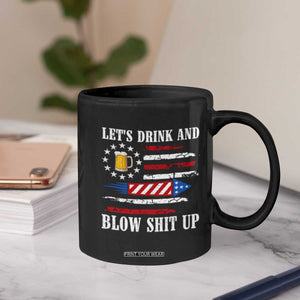 Funny American Drinking Coffee Mug Let's Drink And Blow Shit Up 4th Of July Beer Rocket TS11 Print Your Wear