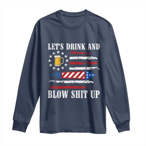 Funny American Drinking Long Sleeve Shirt Let's Drink And Blow Shit Up 4th Of July Beer Rocket TS11 Navy Print Your Wear