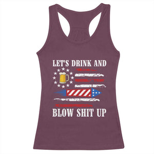 Funny American Drinking Racerback Tank Top Let's Drink And Blow Shit Up 4th Of July Beer Rocket TS11 Maroon Print Your Wear