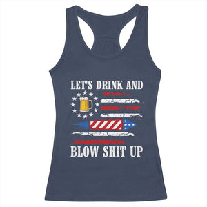 Funny American Drinking Racerback Tank Top Let's Drink And Blow Shit Up 4th Of July Beer Rocket TS11 Navy Print Your Wear