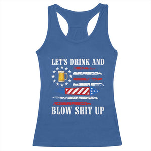 Funny American Drinking Racerback Tank Top Let's Drink And Blow Shit Up 4th Of July Beer Rocket TS11 Royal Blue Print Your Wear