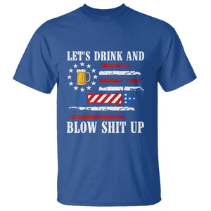 Funny American Drinking T Shirt Let's Drink And Blow Shit Up 4th Of July Beer Rocket TS11 Royal Blue Print Your Wear