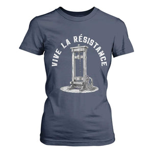 Funny Vive La Resistance T Shirt For Women Femme Feminist Vintage Guillotine TS11 Navy Print Your Wear