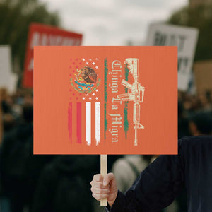 Funny Chinga La Migra Protest Sign Gun Vintage Mexican Flag TS11 Horizontal 18" × 24" Orange Print Your Wear