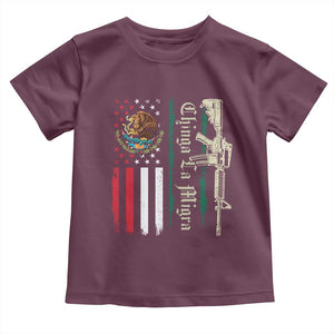 Funny Chinga La Migra Toddler T Shirt Gun Vintage Mexican Flag TS11 Maroon Print Your Wear