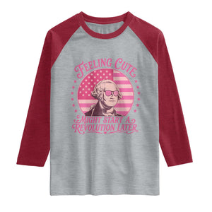 Feeling Cute Might Start A Revolution Later Raglan Shirt George Washington 4th of July