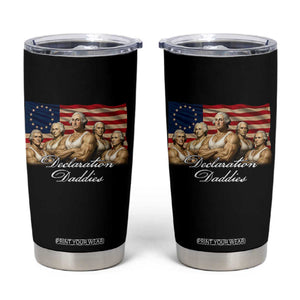 Declaration Daddies Funny 4th of July Founding Fathers Tumbler Cup Vintage Betsy Ross Flag