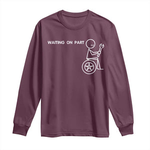 Waiting On Parts Funny Mechanic Long Sleeve Shirt Car Technician Auto Repair Life