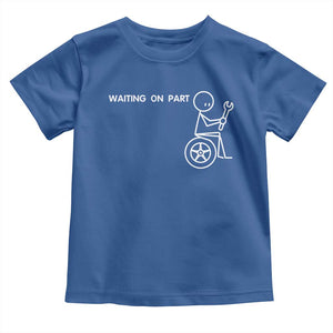 Waiting On Parts Funny Mechanic Toddler T Shirt Car Technician Auto Repair Life