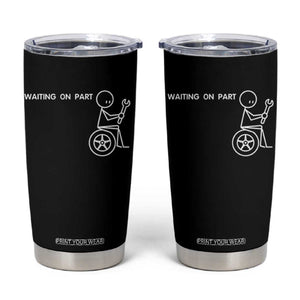 Waiting On Parts Funny Mechanic Tumbler Cup Car Technician Auto Repair Life