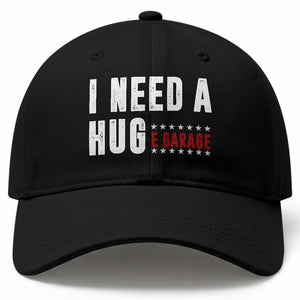 I Need A Huge Garage Funny Mechanic Baseball Cap Car Enthusiast