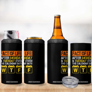 Fact of Life After Monday and Tuesday Calendar Says WTF 4 in 1 Can Cooler Tumbler