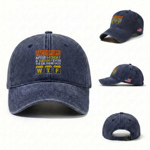 Fact of Life After Monday and Tuesday Calendar Says WTF Washed Cotton Baseball Cap