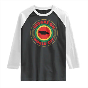 Reggae On World Off Raglan Shirt Rasta Music Rastafarian Jamaica TS11 Black White Print Your Wear