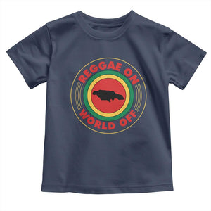 Reggae On World Off Toddler T Shirt Rasta Music Rastafarian Jamaica TS11 Navy Print Your Wear