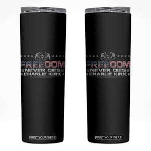 Freedom Never Dies Charlie Kirk Skinny Tumbler Vintage American Flag TS11 Black Print Your Wear