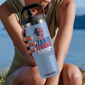 Stand Strong In Honor Of Charlie Kirk Flip Straw Tumbler Handfist American Flag TS11 One Size: 30 oz Light Blue Print Your Wear