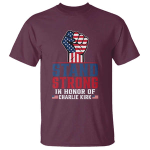 Stand Strong In Honor Of Charlie Kirk T Shirt Handfist American Flag TS11 Maroon Print Your Wear