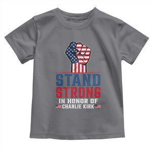 Stand Strong In Honor Of Charlie Kirk Toddler T Shirt Handfist American Flag TS11 Charcoal Print Your Wear