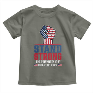 Stand Strong In Honor Of Charlie Kirk Toddler T Shirt Handfist American Flag TS11 Military Green Print Your Wear