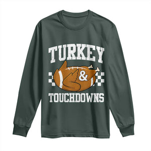 Funny Turkey And Touchdowns Long Sleeve Shirt Thanksgiving American Football TS11 Dark Forest Green Print Your Wear