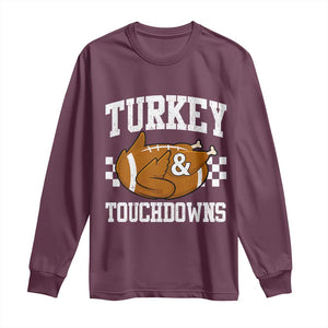 Funny Turkey And Touchdowns Long Sleeve Shirt Thanksgiving American Football TS11 Maroon Print Your Wear