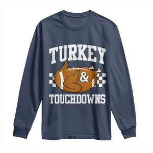 Funny Turkey And Touchdowns Long Sleeve Shirt Thanksgiving American Football TS11 Navy Print Your Wear