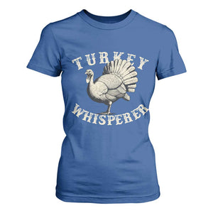 Funny Turkey Whisperer T Shirt For Women Thanksgiving Turkey Hunting Season TS11 Royal Blue Print Your Wear
