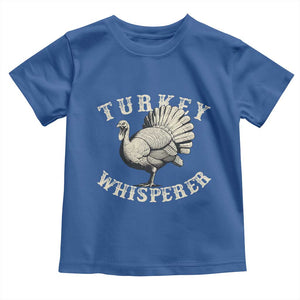 Funny Turkey Whisperer Toddler T Shirt Thanksgiving Turkey Hunting Season TS11 Royal Blue Print Your Wear