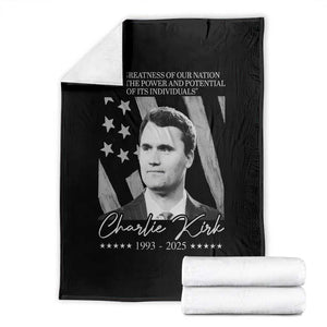Charlie Kirk Throw Blanket The Greatness Of Our Nation Lies In The Power And Potential Of Its Individuals TS11 Black Print Your Wear