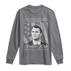 Charlie Kirk Long Sleeve Shirt The Greatness Of Our Nation Lies In The Power And Potential Of Its Individuals TS11 Charcoal Print Your Wear