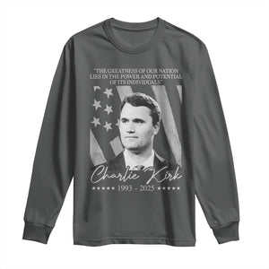 Charlie Kirk Long Sleeve Shirt The Greatness Of Our Nation Lies In The Power And Potential Of Its Individuals TS11 Dark Heather Print Your Wear