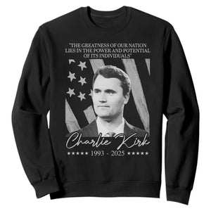 Charlie Kirk Sweatshirt The Greatness Of Our Nation Lies In The Power And Potential Of Its Individuals TS11 Black Print Your Wear