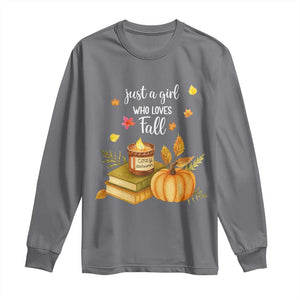 Just A Girl Who Loves Fall Long Sleeve Shirt Cozy Autumn Season TS11 Charcoal Print Your Wear