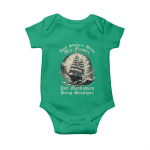 April Showers Bring May Flowers And Mayflowers Bring Smallpox Baby Onesie History Lover TS11 Irish Green Print Your Wear