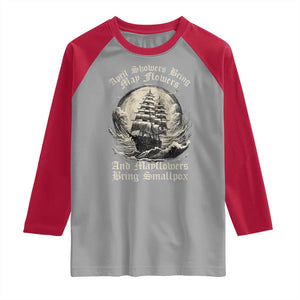 April Showers Bring May Flowers And Mayflowers Bring Smallpox Raglan Shirt History Lover TS11 Sport Gray Red Print Your Wear