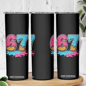 Funny 67 Ice Cream Drip Meme Six Seven Gen Alpha Slang Skinny Tumbler TS11 Print Your Wear