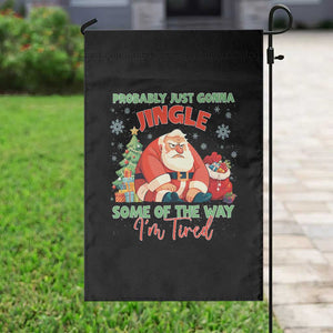 Probably Just Gonna Jingle Some Of The Way I'm Tired Garden Flag Funny Christmas Santa TS11 Print Your Wear