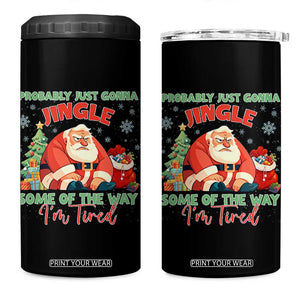 Probably Just Gonna Jingle Some Of The Way I'm Tired 4 in 1 Can Cooler Tumbler Funny Christmas Santa TS11 One Size: 16 oz Black Print Your Wear