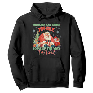 Probably Just Gonna Jingle Some Of The Way I'm Tired Hoodie Funny Christmas Santa TS11 Black Print Your Wear