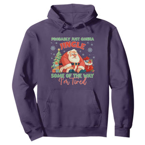 Probably Just Gonna Jingle Some Of The Way I'm Tired Hoodie Funny Christmas Santa TS11 Purple Print Your Wear