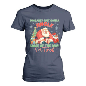 Probably Just Gonna Jingle Some Of The Way I'm Tired T Shirt For Women Funny Christmas Santa TS11 Navy Print Your Wear