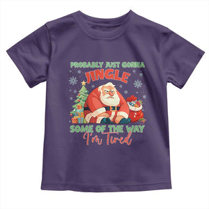Probably Just Gonna Jingle Some Of The Way I'm Tired Toddler T Shirt Funny Christmas Santa TS11 Purple Print Your Wear